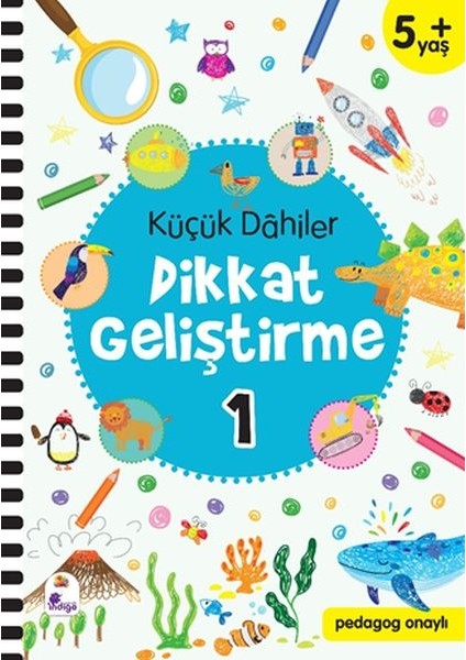 Küçük Dahiler Dikkat Geliştirme 1 - 5+ Yaş (Pedagog Onaylı)