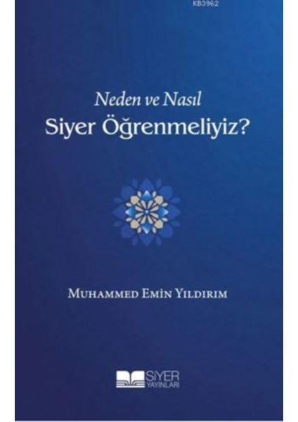 Neden ve Nasıl Siyer Öğrenmeliyiz? - Ciltsiz