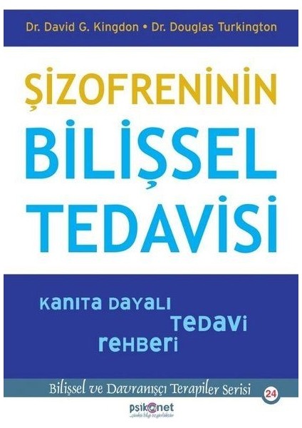 Şizofreninin Bilişsel Tedavisi - Kanıta Dayalı Tedavi Rehberi-Bilişsel Davranışçı Terapiler SERISI24
