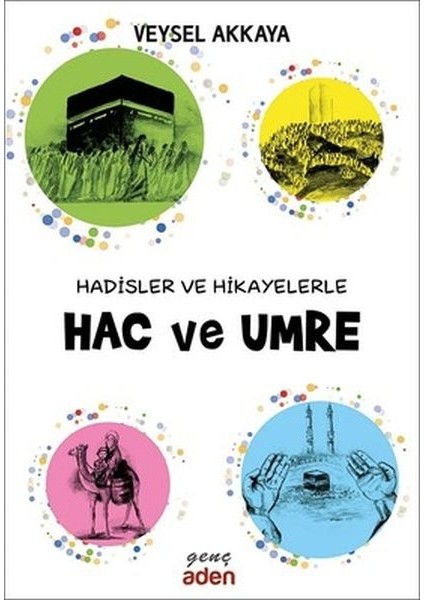 Hadisler ve Hikayelerle Hac ve Umre