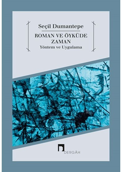 Roman ve Öyküde Zaman Yöntem ve Uygulama