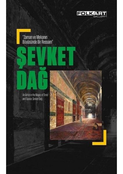 Zaman ve Mekanın Büyüsünde Bir Ressam: Şevket Dağ (Ciltli)