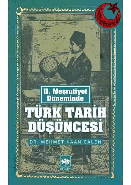 Iı. Meşrutiyet Döneminde Türk Tarih Düşüncesi