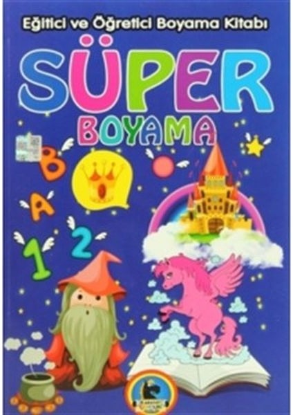 Süper Boyama - Eğitici ve Öğretici Boyama Kitabı