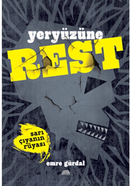 Yeryüzüne Rest - Sarı Çıyanın Rüyası