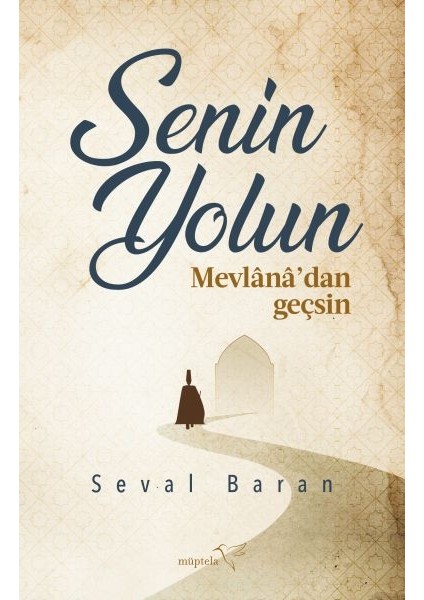 Senin Yolun Mevlânâ’dan Geçsin
