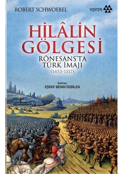 Hilalin Gölgesi Rönesansta Türk Imajı (1453-1517)