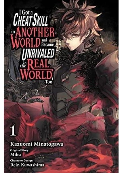 I Got A Cheat Skill In Another World And Became Unrivaled In The Real World Too Vol. 1