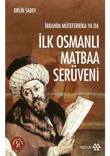 Ibrahim Müteferrika Ya Da Ilk Osmanlı Matbaa Serüveni