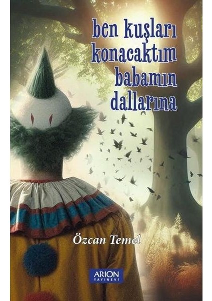 Ben Kuşları Konacaktım Babamın Dallarına