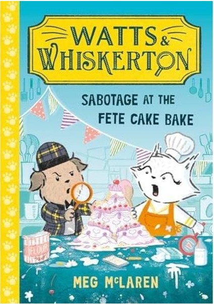 Watts & Whiskerton: Sabotage At The Fete Cake Bake