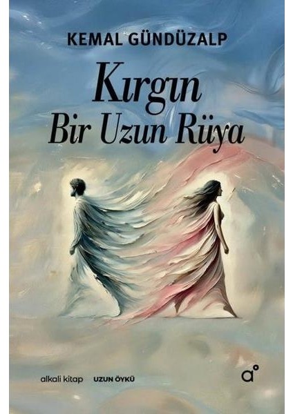 Kırgın Bir Uzun Rüya