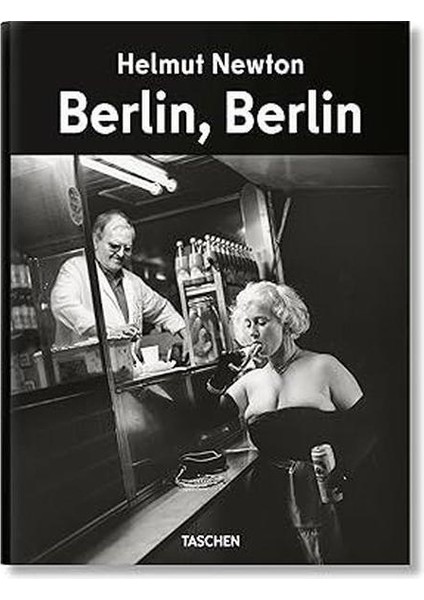 Helmut Newton. Berlin Berlin (Ciltli)
