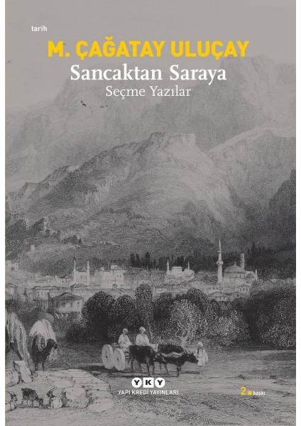 Sancaktan Saraya / Seçme Yazılar