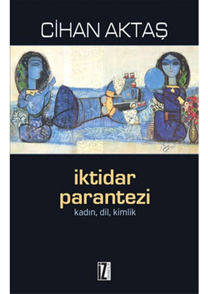 Iktidar Parantezi Kadın, Dil, Kimlik