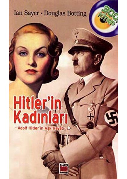 Hitler'in Kadınları - Adolf Hitler'in Aşk Hayatı