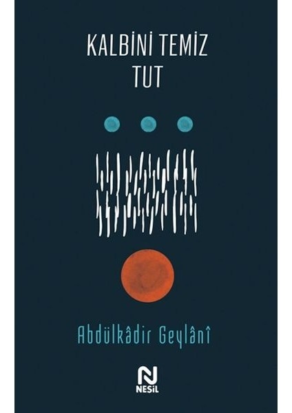 Kalbini Temiz Tut