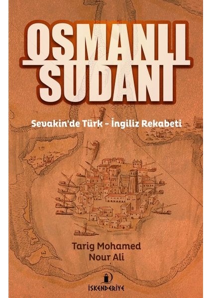 Osmanlı Sudanı - Sevakinde Türk - Ingiliz Rekabeti