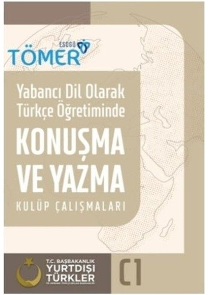 Yabancı Dil Olarak Türkçe Öğretiminde Konuşma ve Yazma Kulüp Çalışmaları (C1)