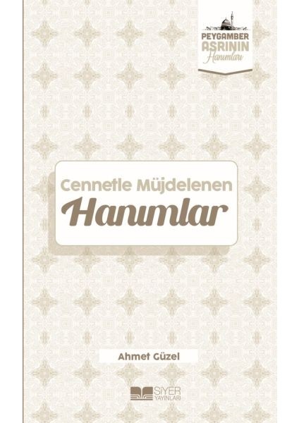 Cennetle Müjdelenen Hanımlar Peygamber Asrının Hanımları 9