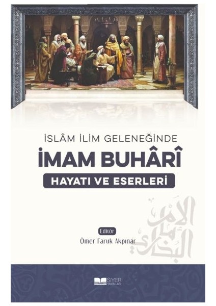 Imam Buhari - Hayatı ve Eserleri