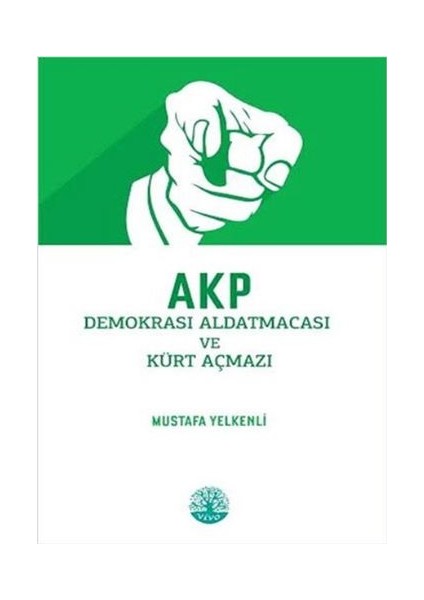 Akp Demokrasi Aldatmacası ve Kürt Açmazı