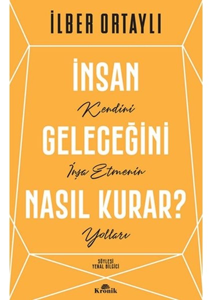 Insan Geleceğini Nasıl Kurar?