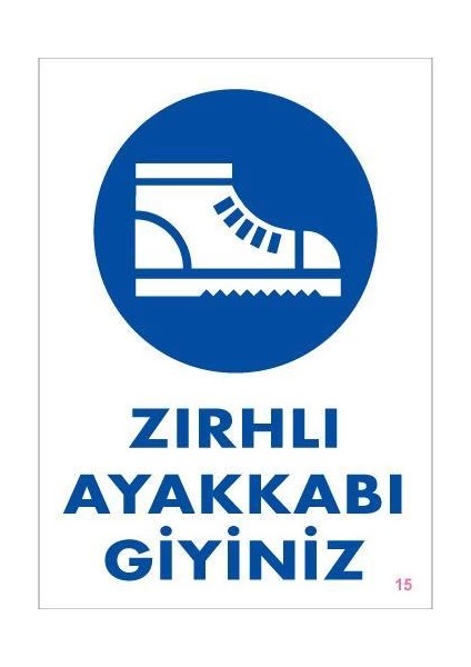 Iş Güveliği Ayakkabısı Uyarı Levhası 25X35 Kod:15