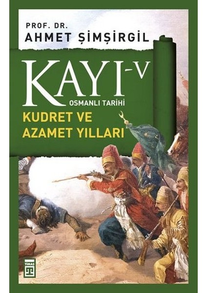 Osmanlı Tarihi Kayı 5 - Kudret ve Azamet Yılları