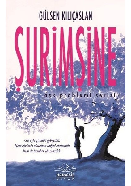 Şurimşine - Aşk Problemi Serisi 1