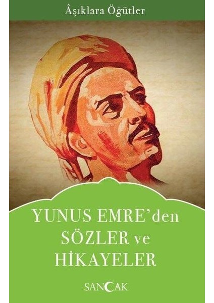 Yunus Emreden Sözler ve Hikayeler - Aşıklara Öğütler