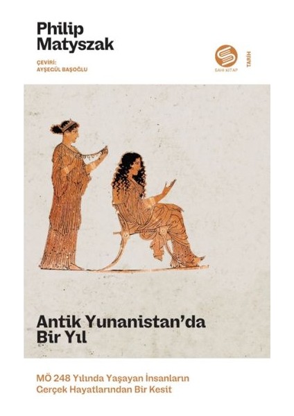 Antik Yunanistan’da Bir Yıl: Mö 248 Yılında Yaşayan Insanların Gerçek Hayatlarından Bir Kesit