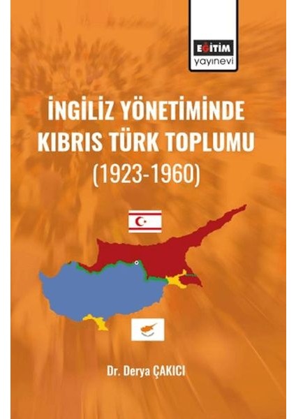 Ingiliz Yönetiminde Kıbrıs Türk Toplumu (1923-1960)