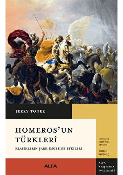 Homeros’un Türkleri Klasiklerin Şark Imgesine Etkileri