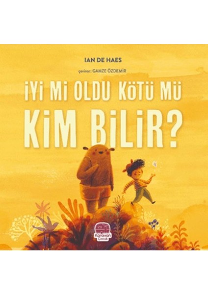 Iyi Mi Oldu Kötü Mü Kim Bilir?