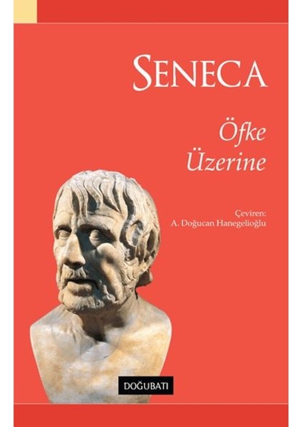 Seneca - Öfke Üzerine