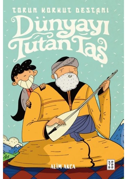 Torun Korkut Destanı Dünyayı Tutan Taş