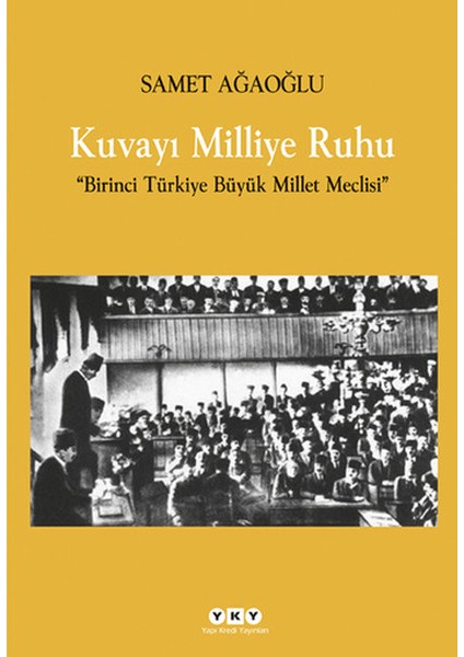 Kuvayı Milliye Ruhu Birinci Türkiye Büyük Millet Meclisi