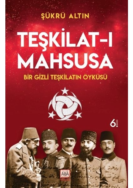 Teşkilat-I Mahsusa - Bir Gizli Teşkilatın Öyküsü