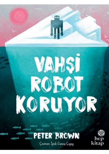 Vahşi Robot Koruyor (Ciltli)