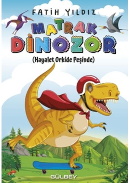 Matrak Dinozor Hayalet Orkide Peşinde
