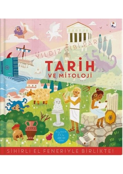 Yıldız Gibi Parla - Tarih ve Mitoloji (Sihirli El Feneriyle Birlikte)