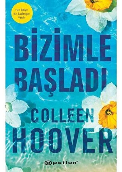 Bizimle Başladı - Bizimle Başladı Bizimle Bitti - Colleen Hoover 728 Sayfa modelleri