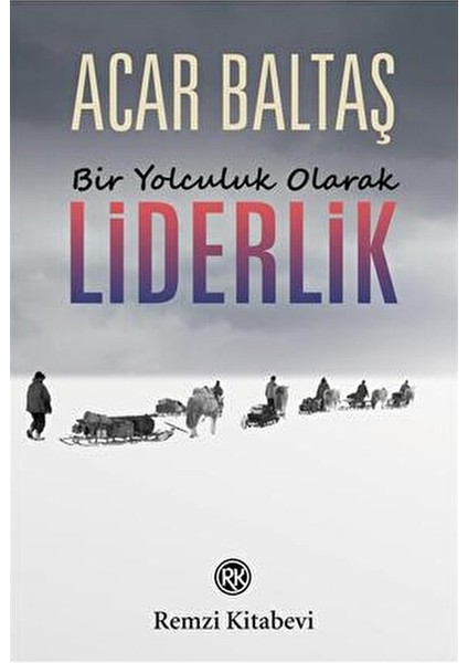Liderlik - Bir Yolculuk Olarak - Acar Baltaş fiyatları