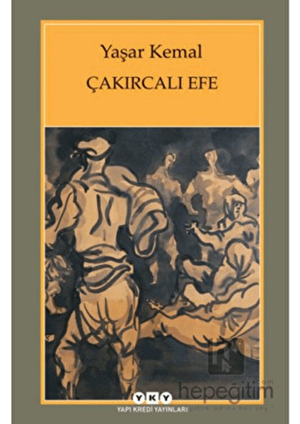 Çakırcalı Efe - Yaşar Kemal modelleri