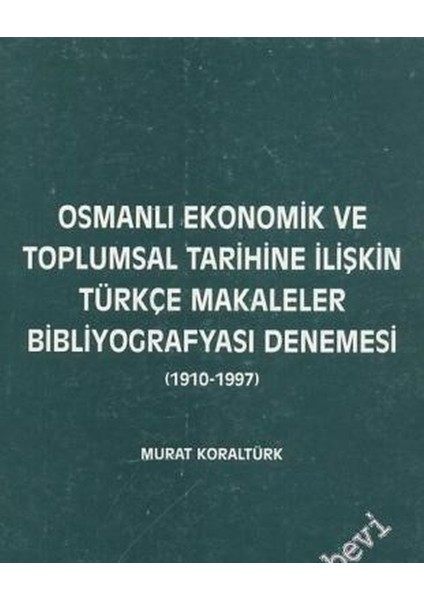Osmanlı Ekonomik ve Toplumsal Tarihine Ilişkin Türkçe Makaleler Bibliyografyası Denemesi (1998)