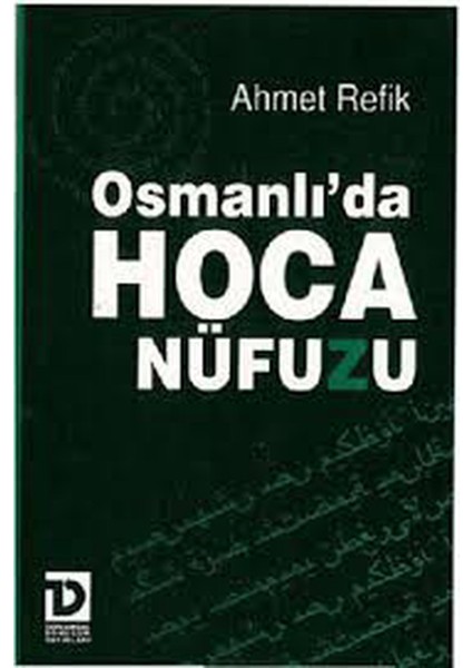 Osmanlı'da Hoca Nüfuzu - Ahmet Refik Altınay (1997 Basım - Sıfır Kitap)