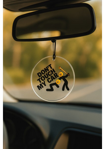 Don’t Touch My Car Pleksi Araç Dikiz Aynası Süsü