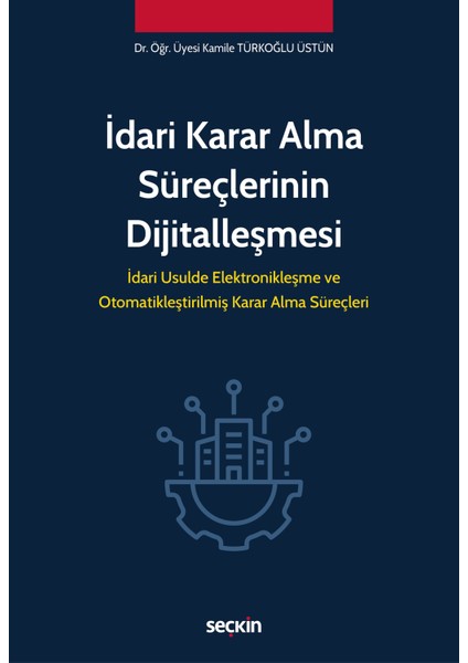 Idari Karar Alma Süreçlerinin Dijitalleşmesi