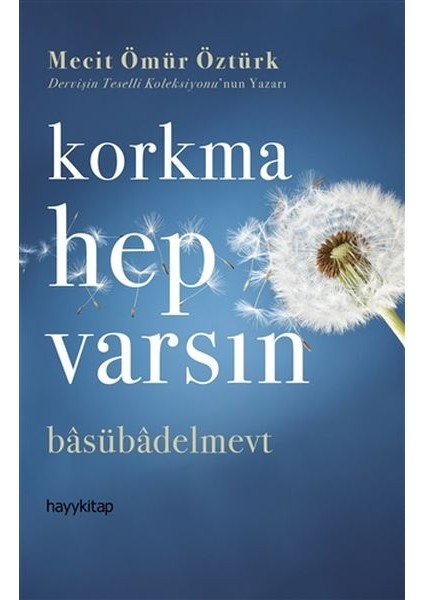 Korkma Hep Varsın